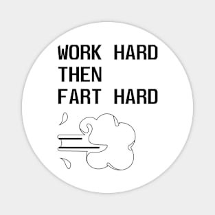 WORK HARD Magnet